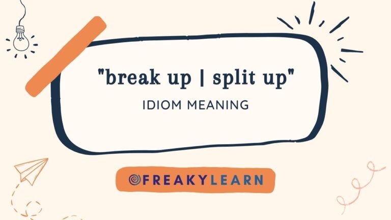 Break Up | Split Up: Meaning in Hindi & English