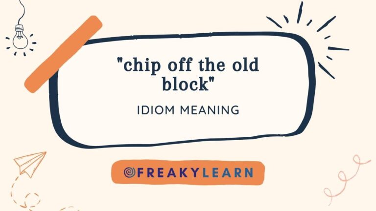 Chip Off The Old Block: Meaning in Hindi & English