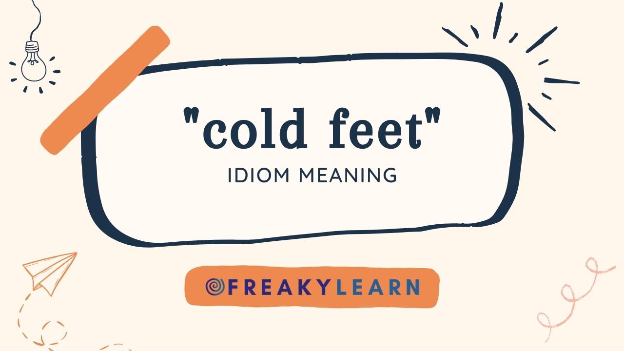 quot Cold Feet quot का मतलब हिंदी और अंग्रेजी में जानें (Hindi Meaning)