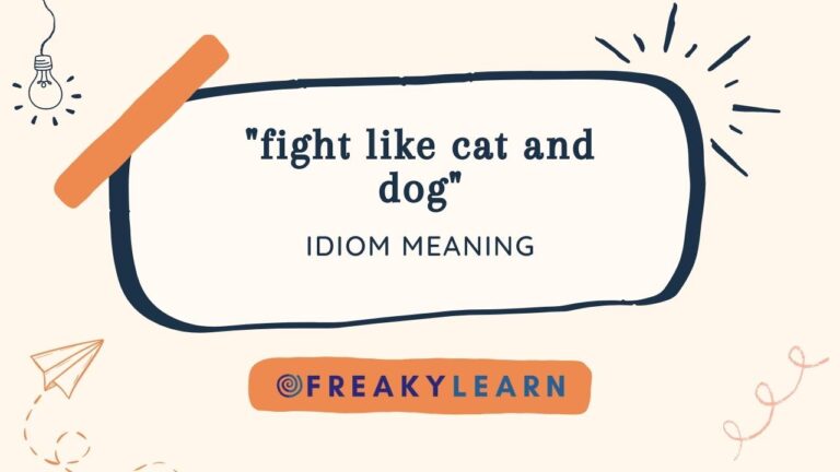 Fight Like Cat And Dog: Meaning in Hindi & English