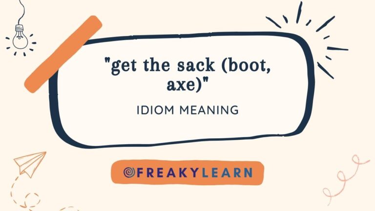 Get The Sack (Boot, Axe): Meaning in Hindi & English