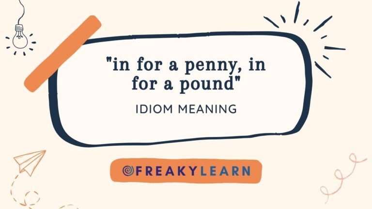 In For A Penny, In For A Pound: Meaning in Hindi & English