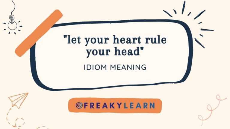 Let Your Heart Rule Your Head: Meaning in Hindi & English