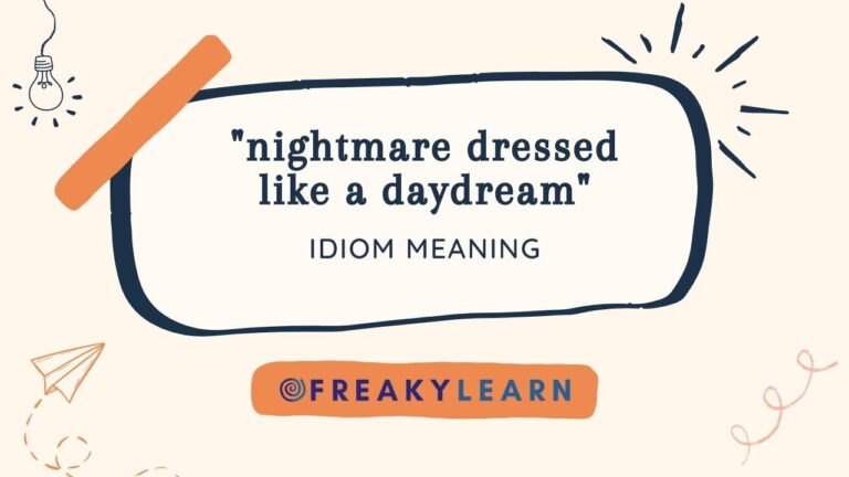 Nightmare Dressed Like A Daydream: Meaning in Hindi & English