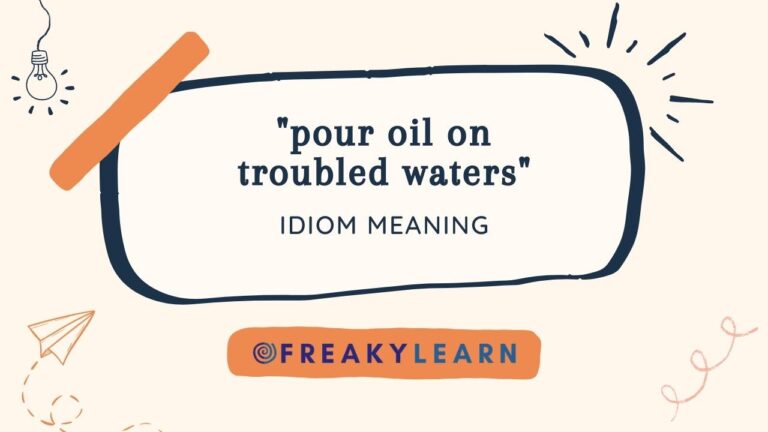 Pour Oil On Troubled Waters: Meaning in Hindi & English