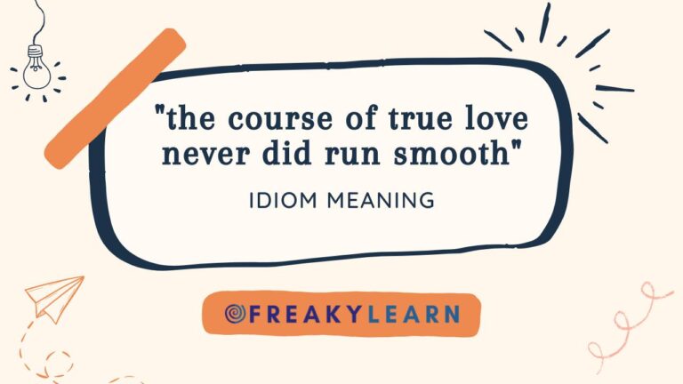 The Course Of True Love Never Did Run Smooth: Meaning in Hindi & English