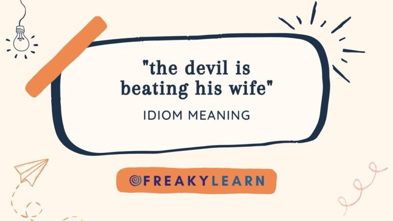 The Devil Is Beating His Wife: Meaning in Hindi & English