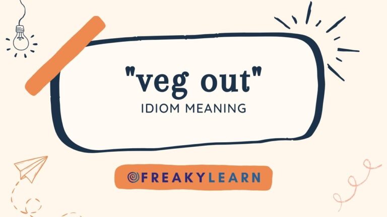 Veg Out: Meaning in Hindi & English