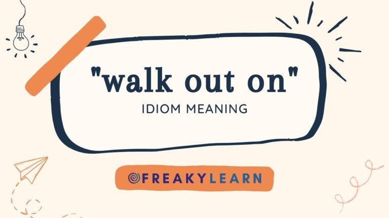 Walk Out On: Meaning in Hindi & English