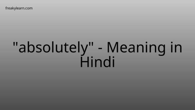 “absolutely” Meaning in Hindi