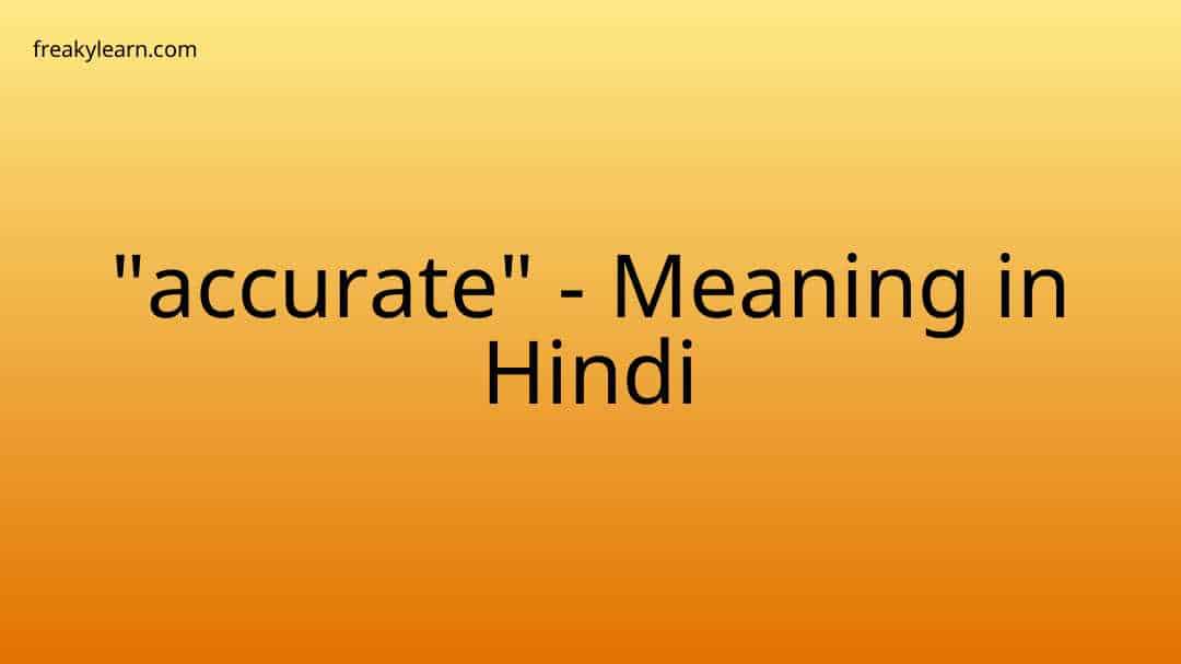  accurate Meaning In Hindi FreakyLearn