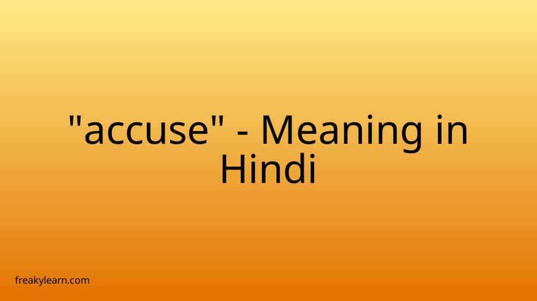 accuse-meaning-in-hindi-freakylearn