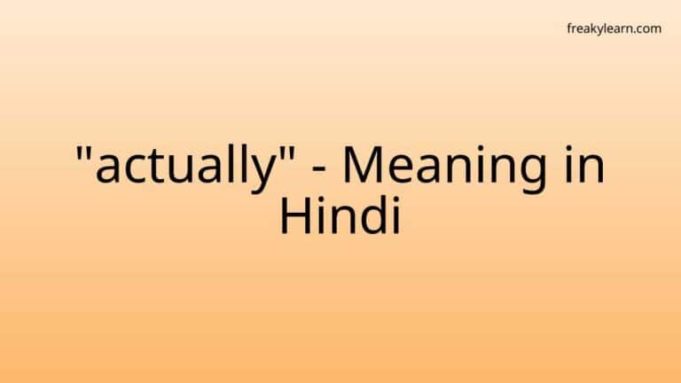 “actually” Meaning in Hindi