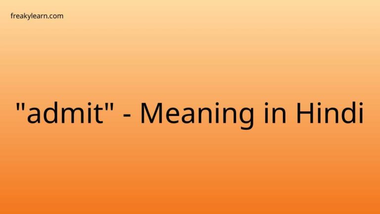 “admit” Meaning in Hindi