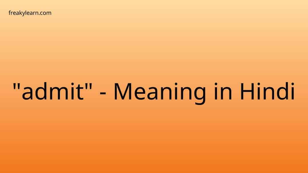 admit-meaning-in-hindi-freakylearn