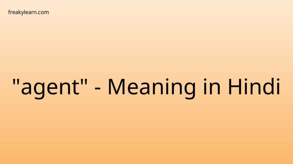 agent-meaning-in-hindi-freakylearn