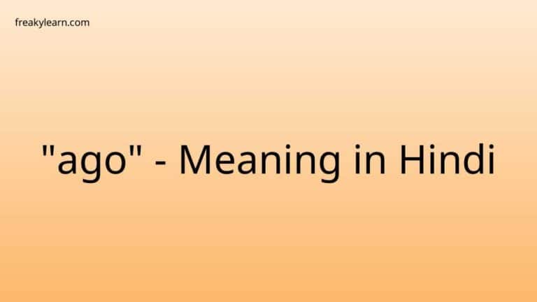 “ago” Meaning in Hindi