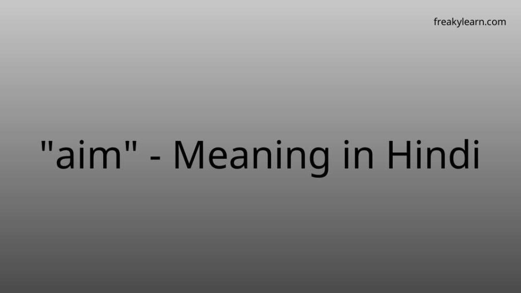 aim-meaning-in-hindi-freakylearn