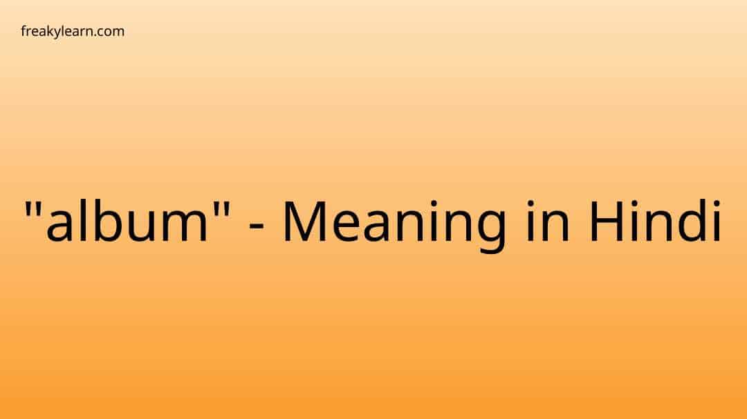 album-meaning-in-hindi-freakylearn