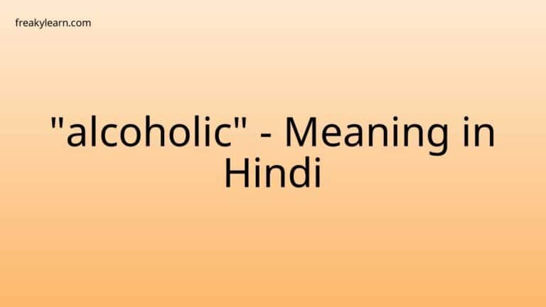 “alcoholic” Meaning in Hindi