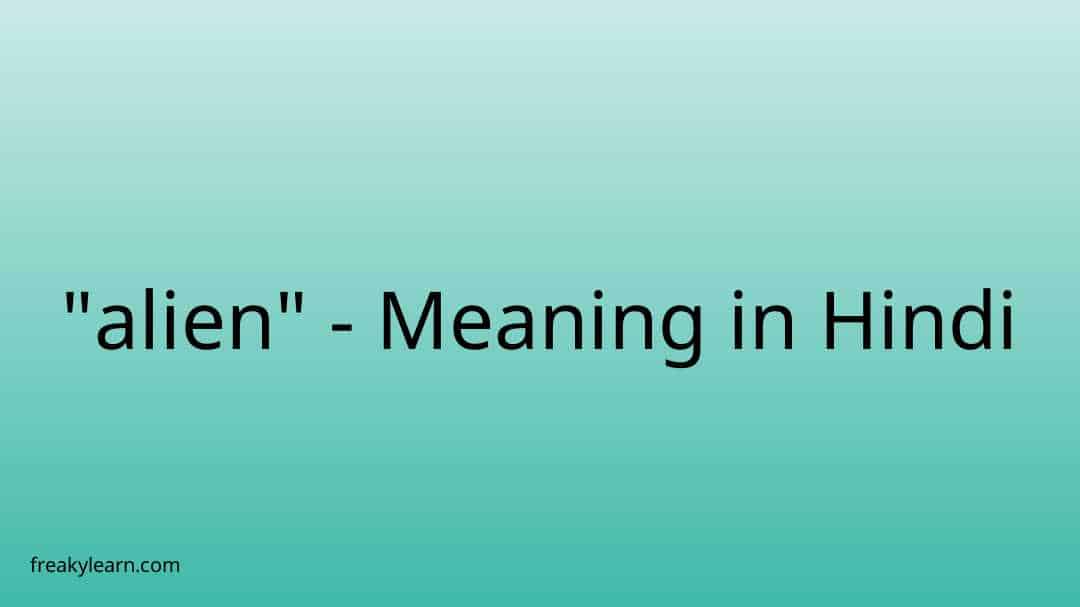 alien-meaning-in-hindi-freakylearn