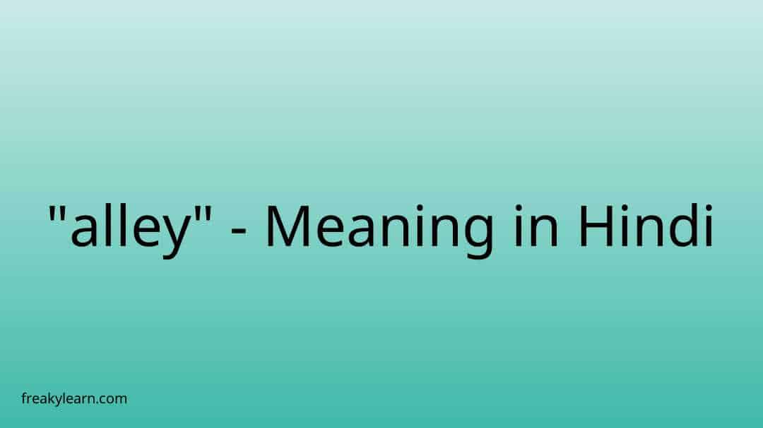 alley-meaning-in-hindi-freakylearn