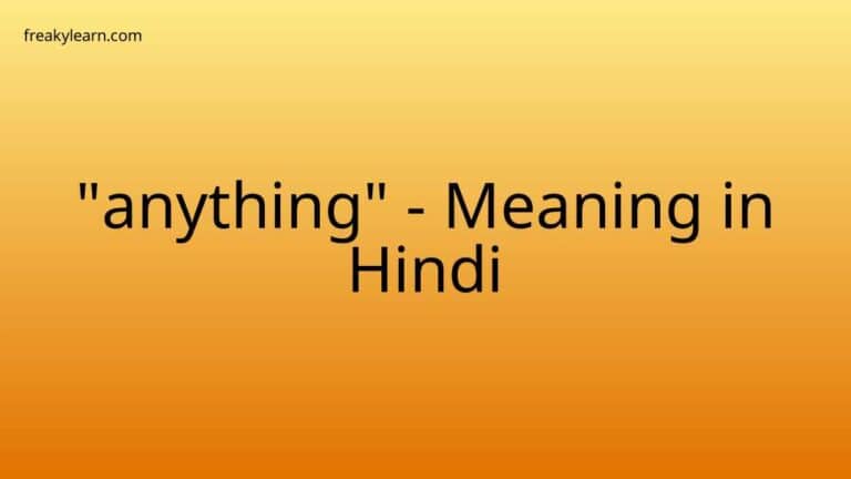 “anything” Meaning in Hindi