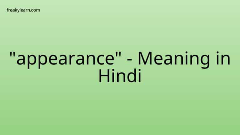 “appearance” Meaning in Hindi