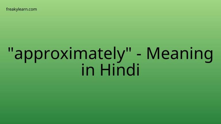 “approximately” Meaning in Hindi