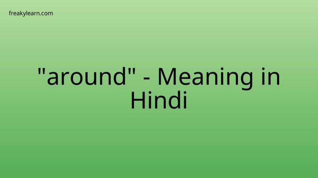 Last Time Around Meaning In Hindi