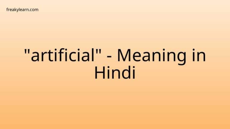 “artificial” Meaning in Hindi