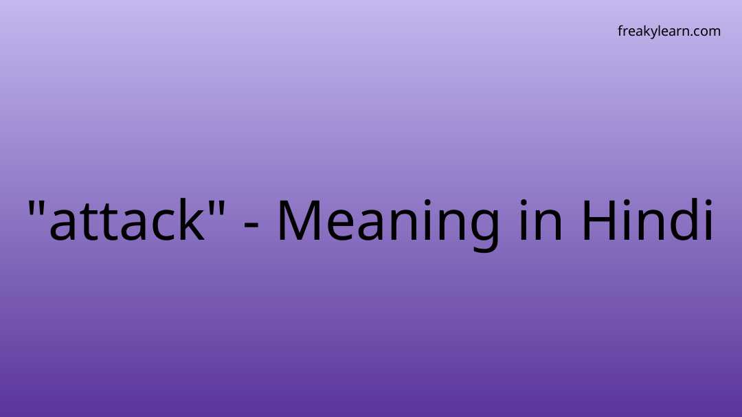 attack-meaning-in-hindi-freakylearn