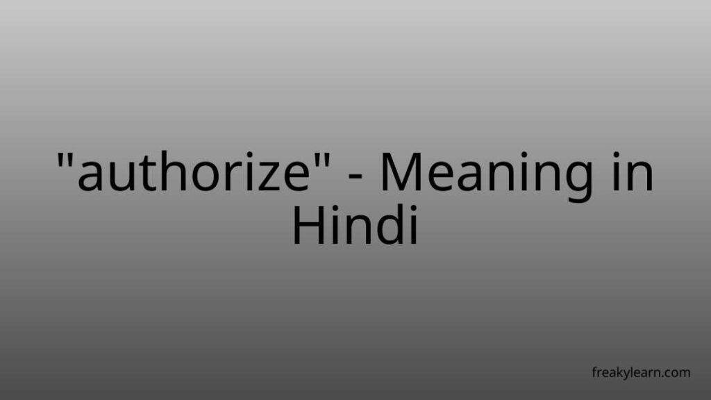 authorize-meaning-in-hindi-freakylearn