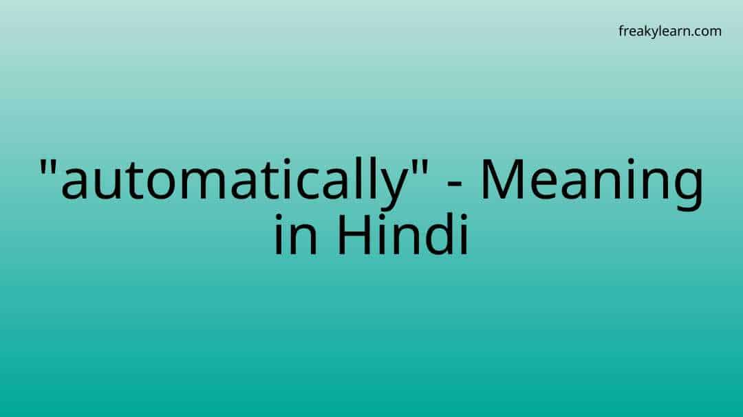 automatically-meaning-in-hindi-freakylearn