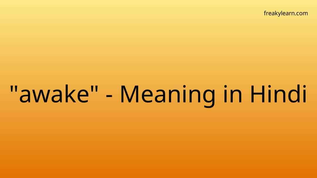 awake-meaning-in-hindi-freakylearn