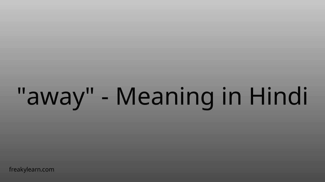 away-meaning-in-hindi-freakylearn