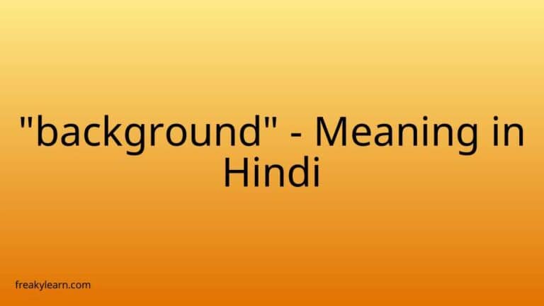 “background” Meaning in Hindi