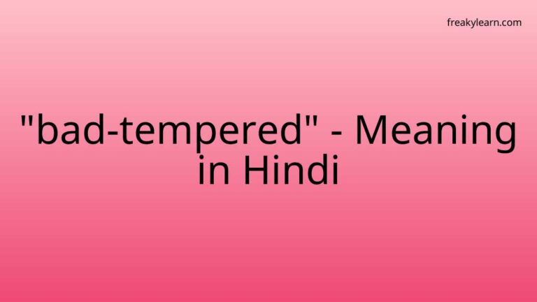 “bad-tempered” Meaning in Hindi