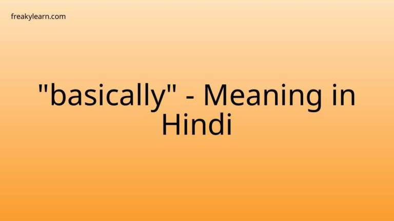 “basically” Meaning in Hindi