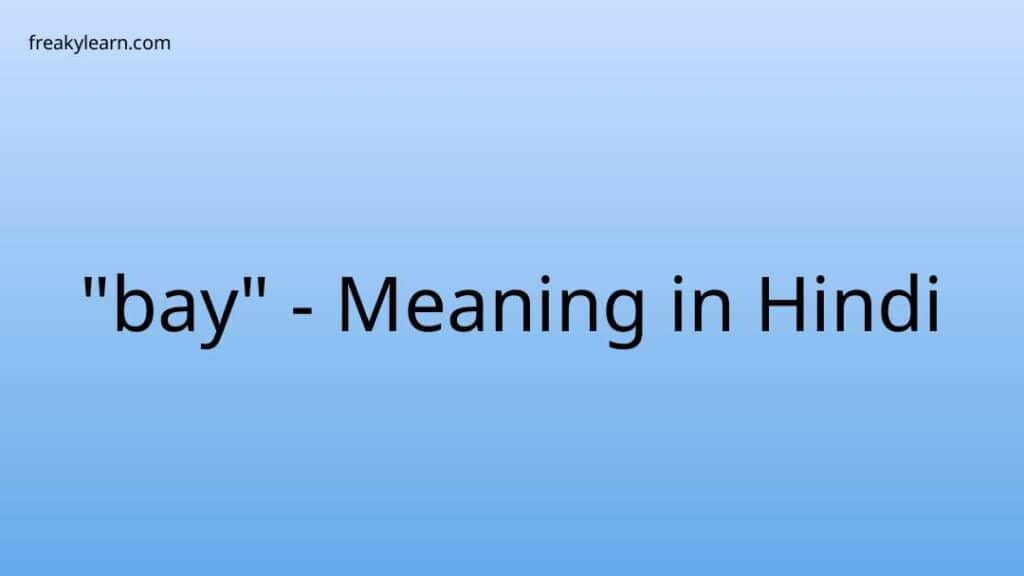 bay-meaning-in-hindi-freakylearn