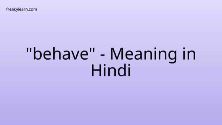 “behave” Meaning in Hindi