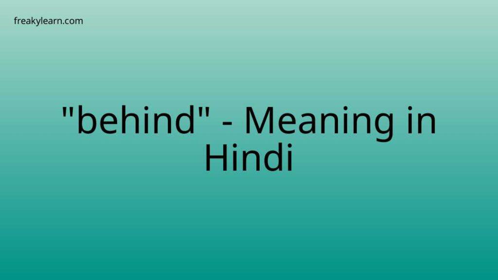 behind-meaning-in-hindi-freakylearn