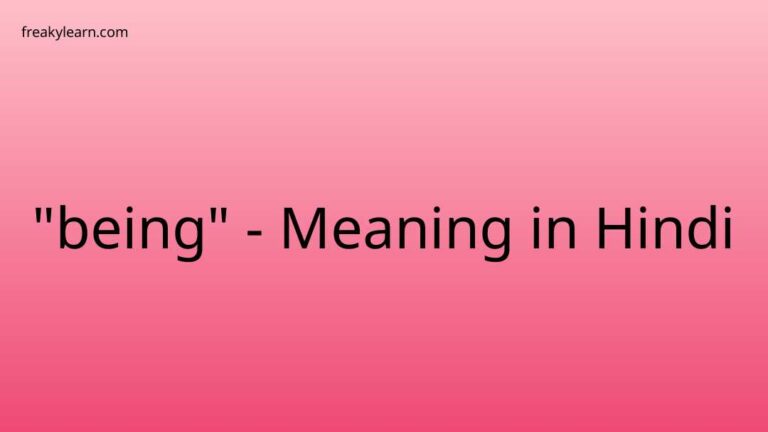 “being” Meaning in Hindi