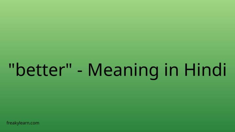 “better” Meaning in Hindi