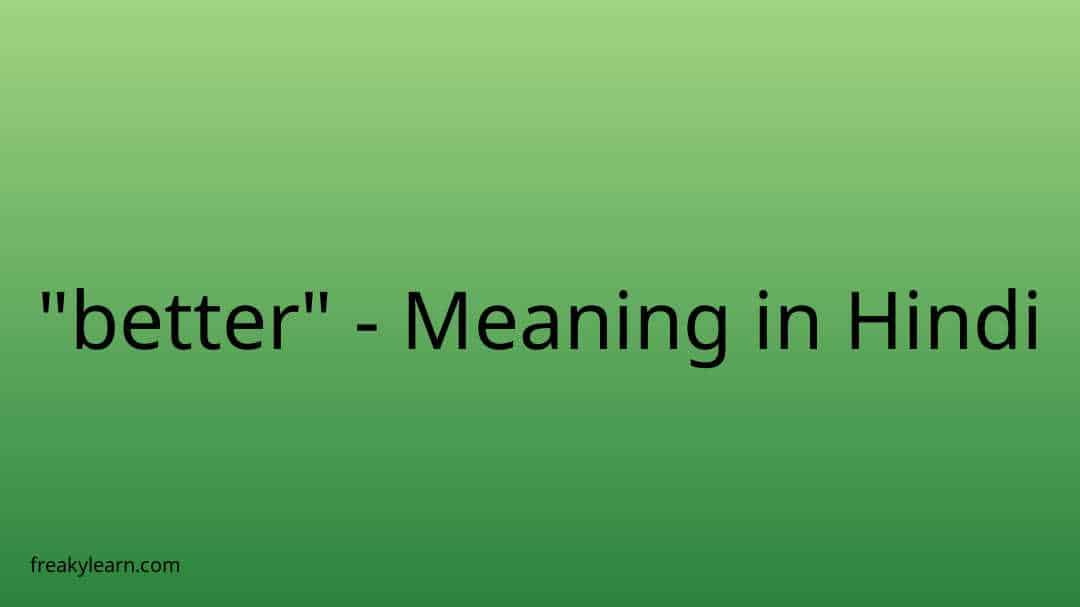 better-meaning-in-hindi-freakylearn