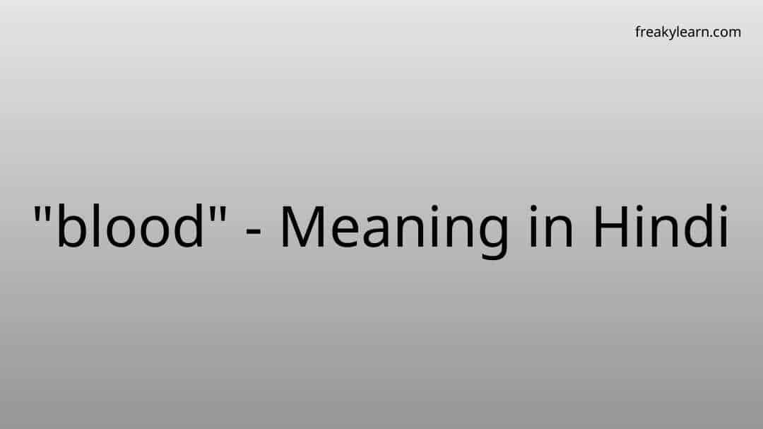 blood-meaning-in-hindi-freakylearn