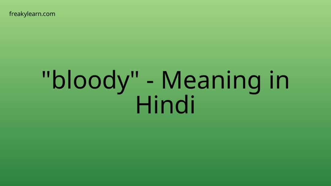 bloody-meaning-in-hindi-freakylearn