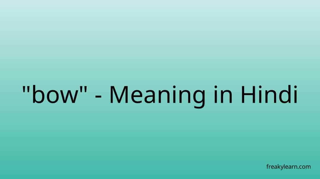 bow-meaning-in-hindi-freakylearn