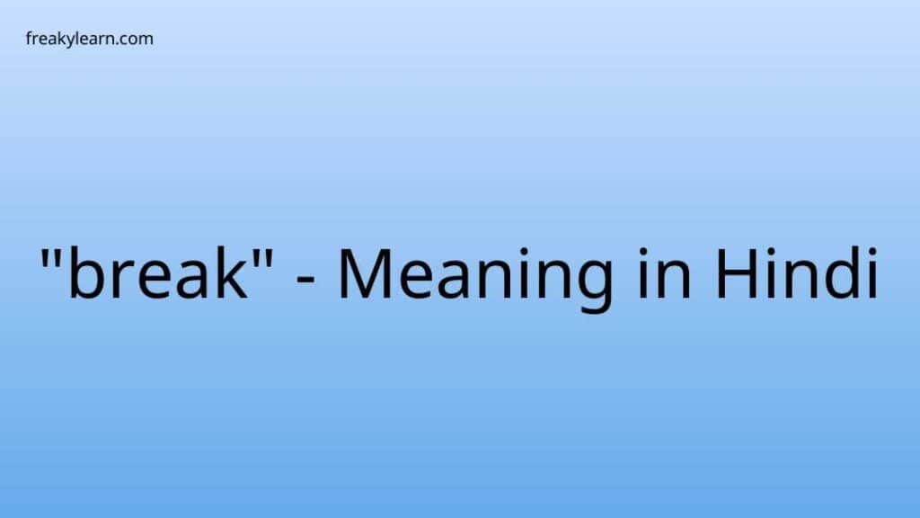 break-meaning-in-hindi-freakylearn