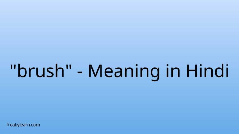 “brush” Meaning in Hindi